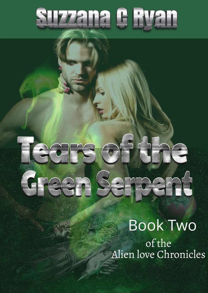Tears of the Green Serpent (Alien love Chronicles #2)