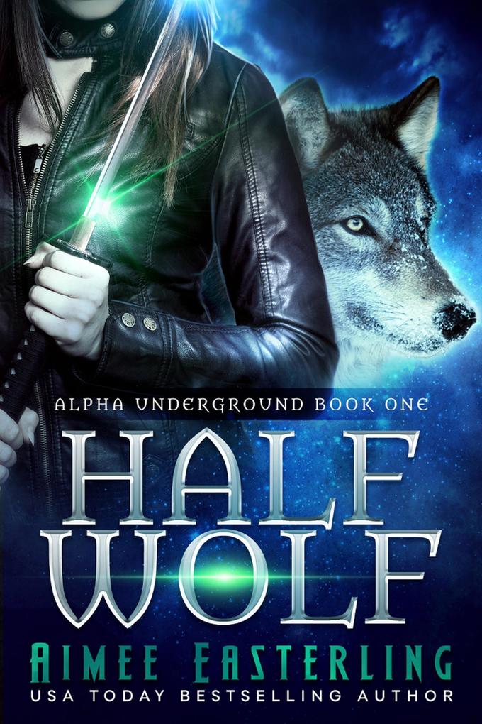 Half Wolf (Alpha Underground #1)