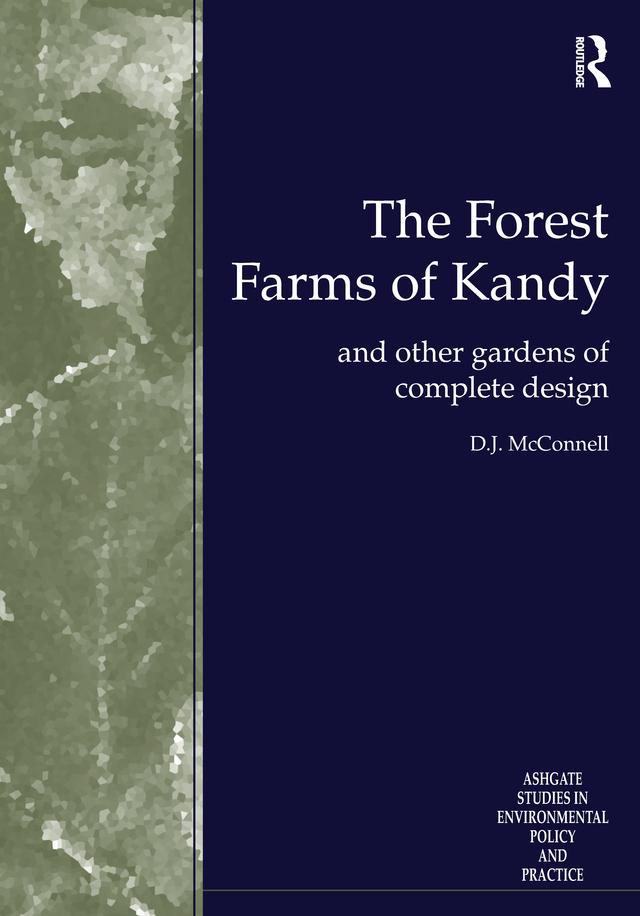 The Forest Farms of Kandy - D. J. McConnell/ K. A. E. Dharmapala/ S. R. Attanayake