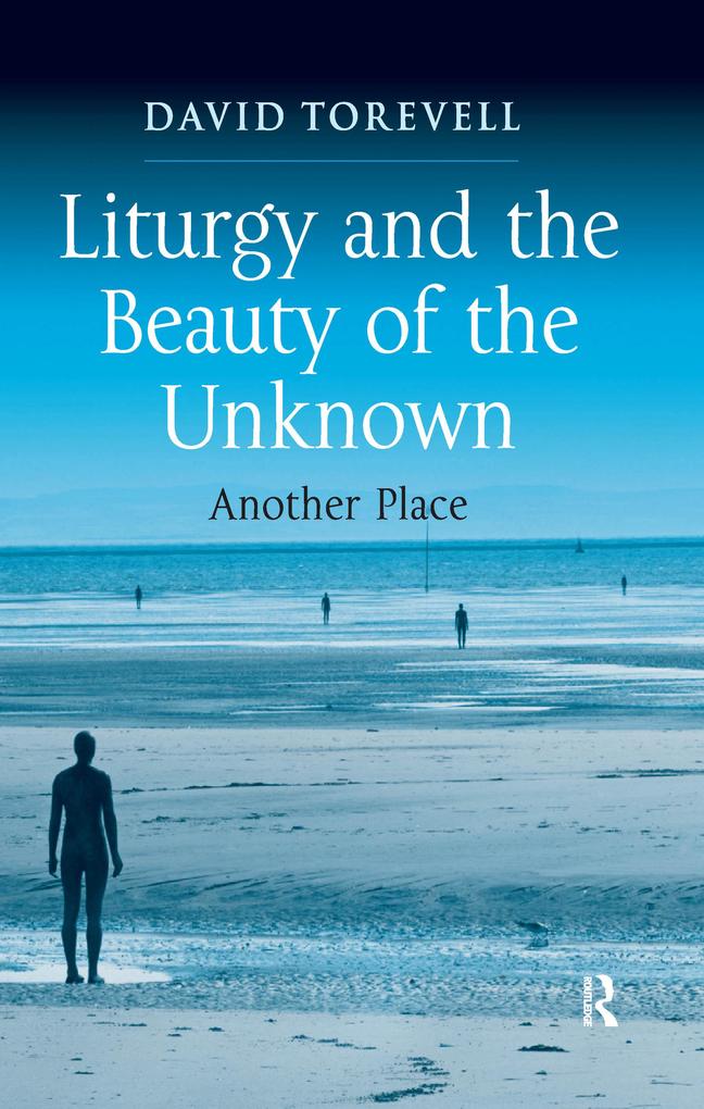 Liturgy and the Beauty of the Unknown