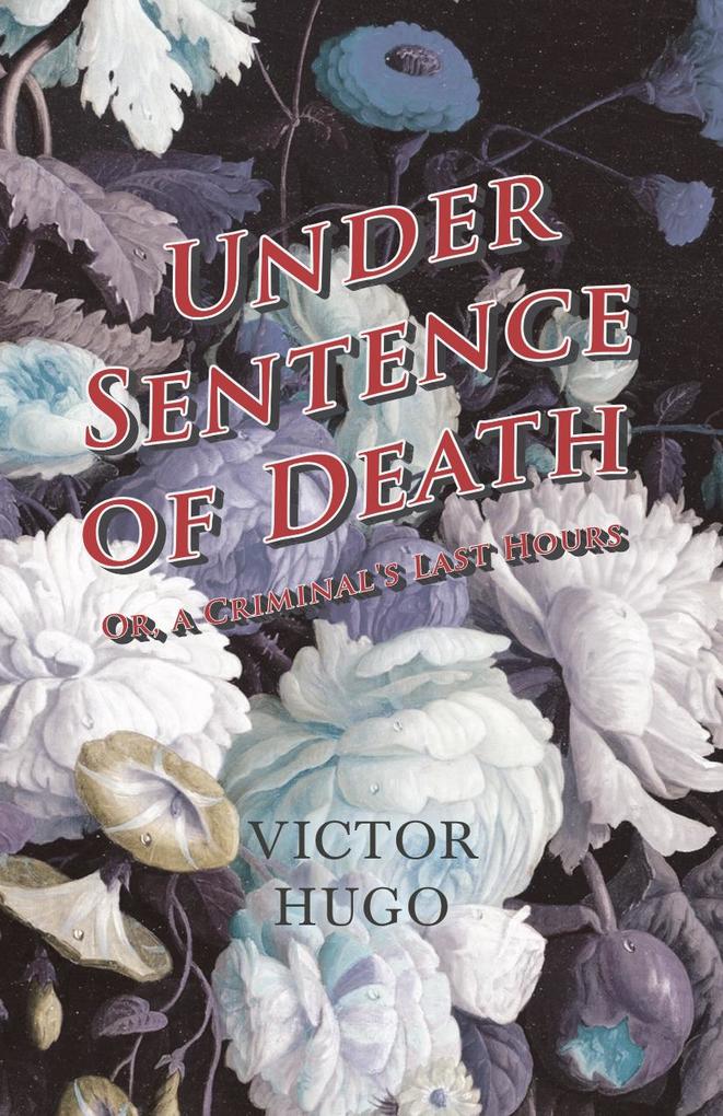 Under Sentence of Death - Or a Criminal's Last Hours