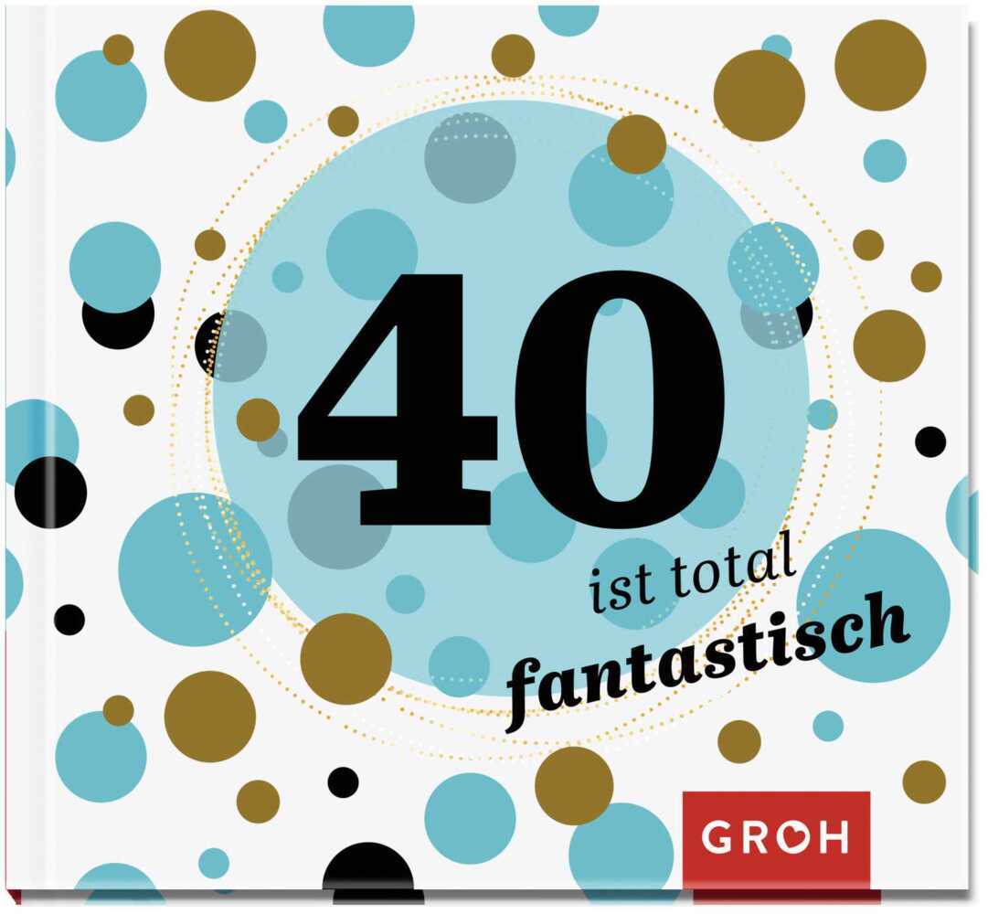 Image of 40 ist total fantastisch