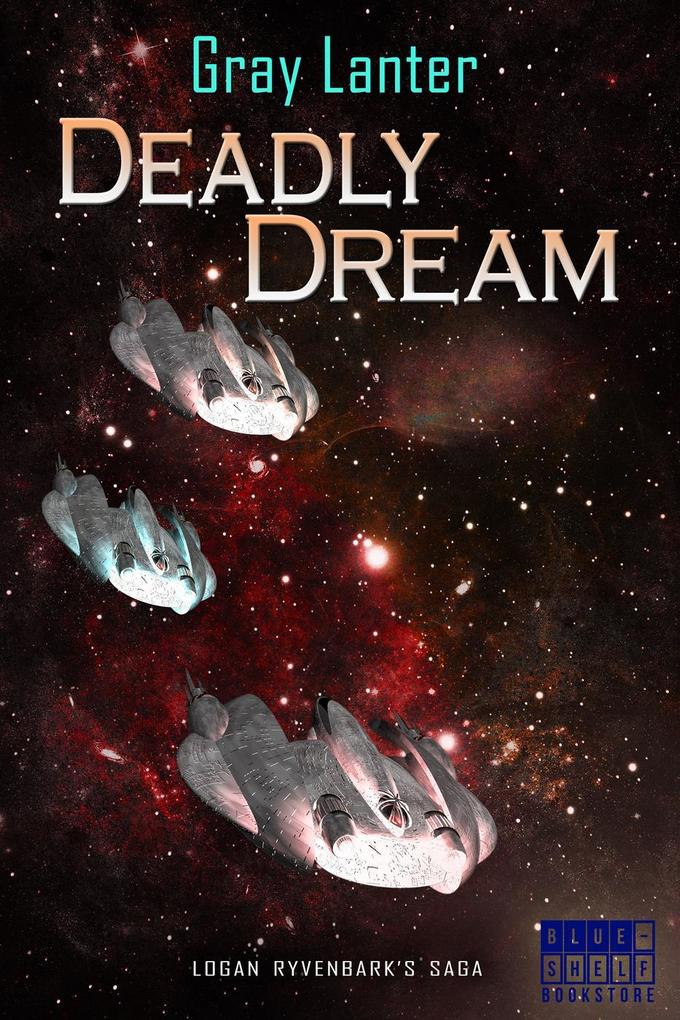 Deadly Dream (Logan Ryvenbark‘s Saga #2)