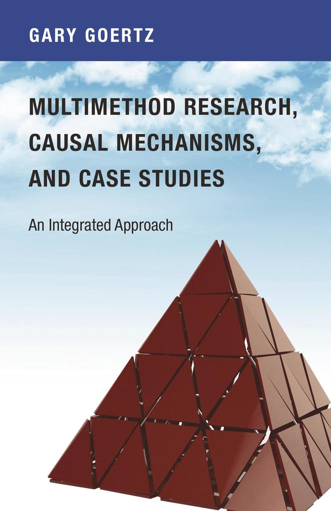 Multimethod Research Causal Mechanisms and Case Studies