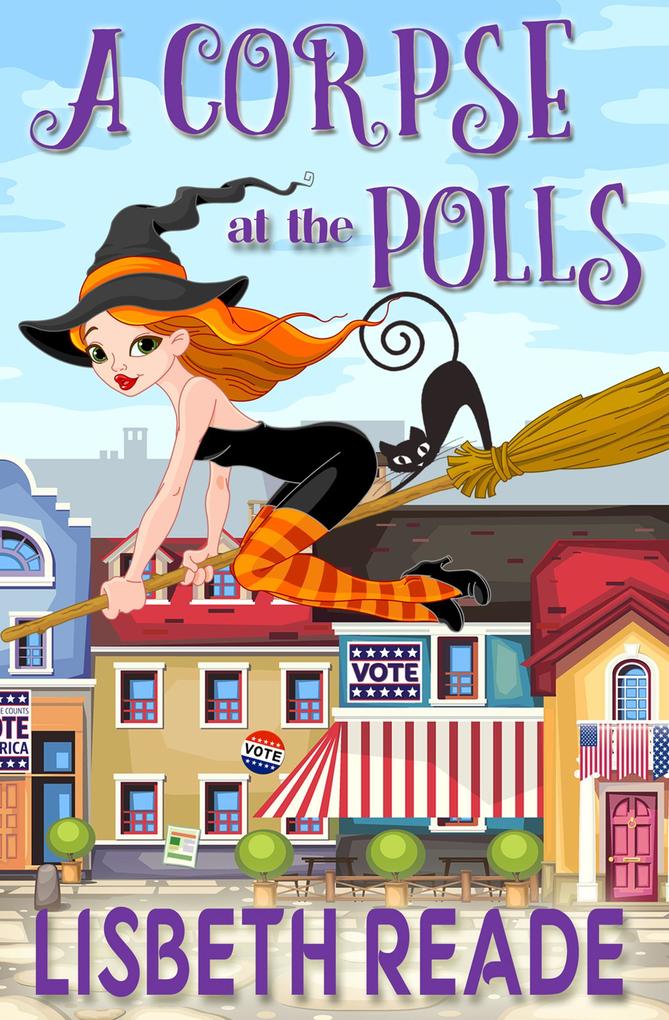 A Corpse at the Polls (Ella Sweeting: Witch Aromatherapist Cozies #3)