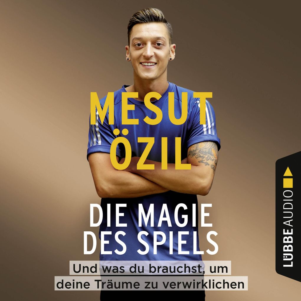Die Magie des Spiels - Und was du brauchst um deine Träume zu verwirklichen