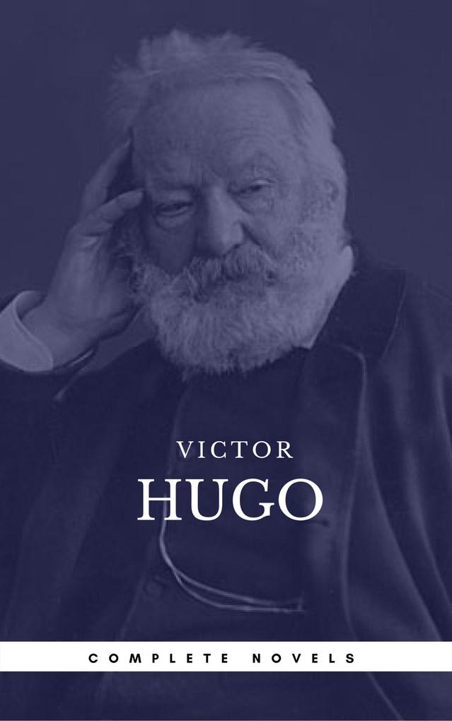 Hugo Victor: The Complete Novels (Book Center) (The Greatest Writers of All Time)