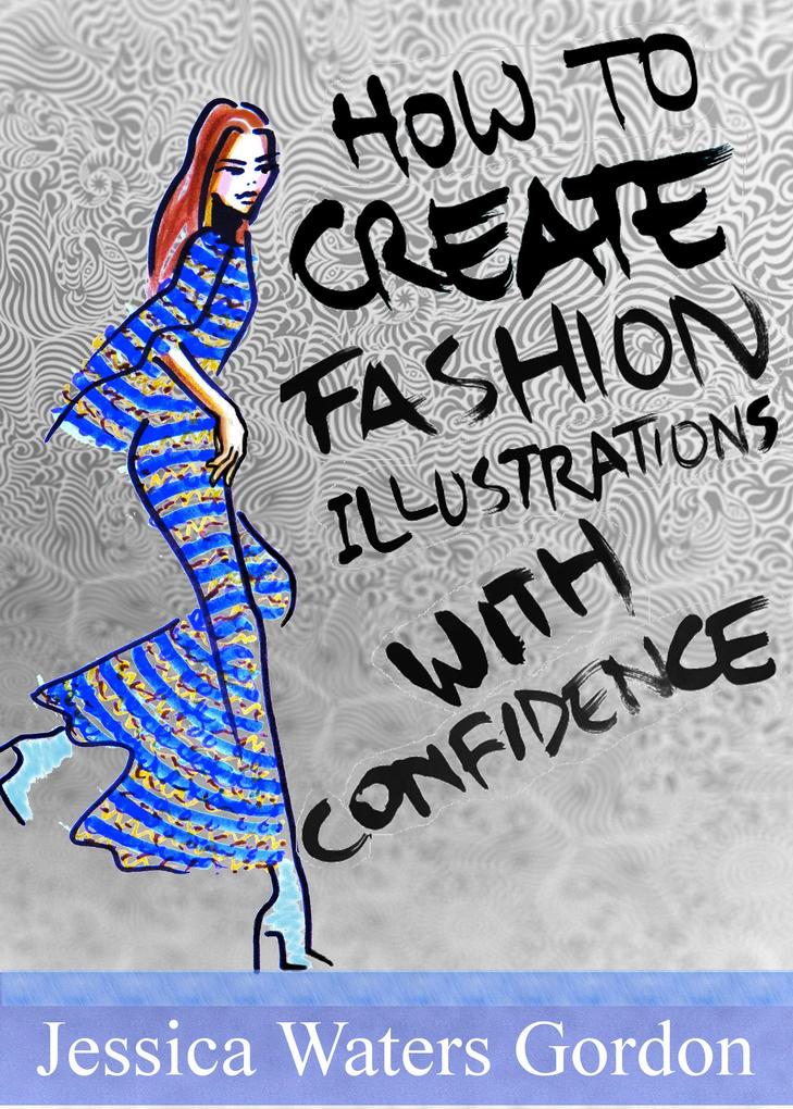 How to Create Fashon Illustrations with Confidence