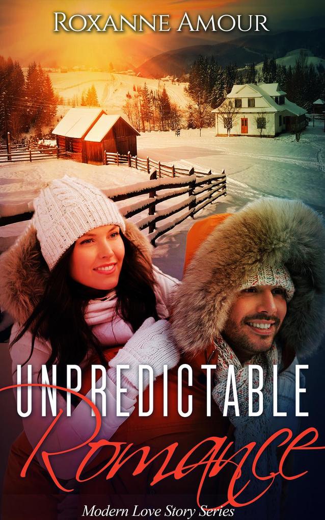 Unpredictable Romance (Modern Love Stories)