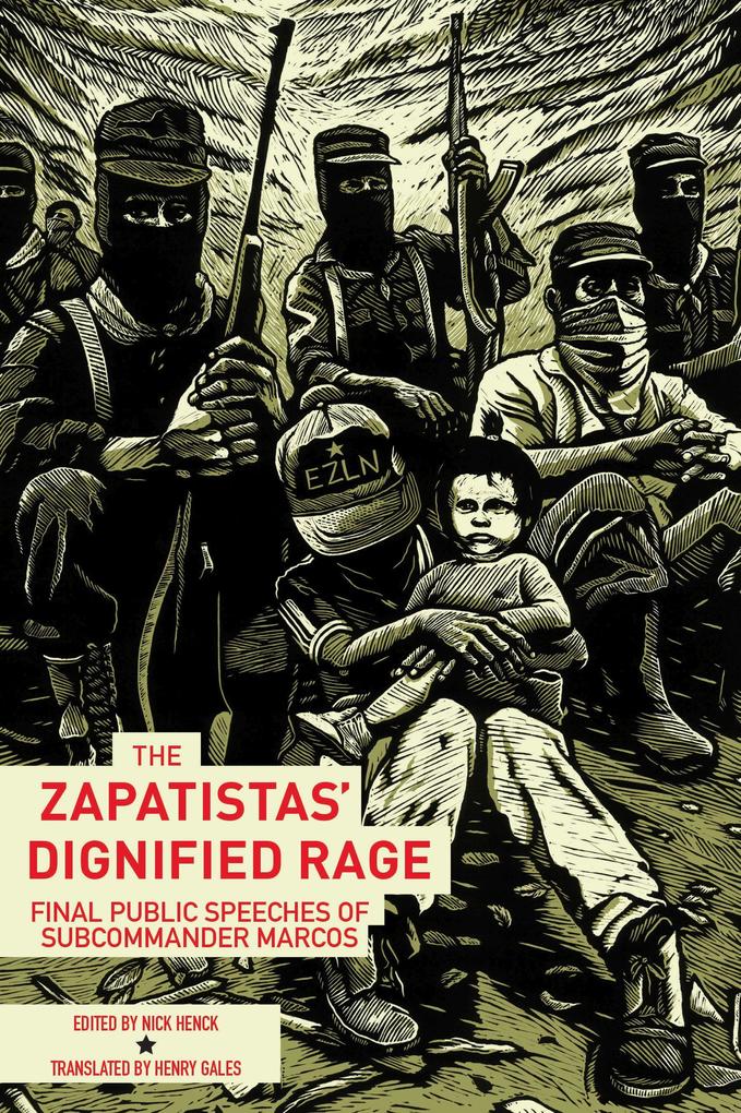 The Zapatistas‘ Dignified Rage
