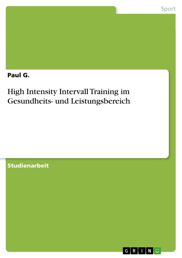 High Intensity Intervall Training im Gesundheits- und Leistungsbereich - Paul G.