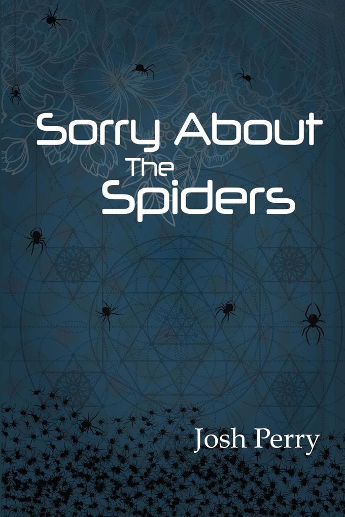 Sorry About The Spiders