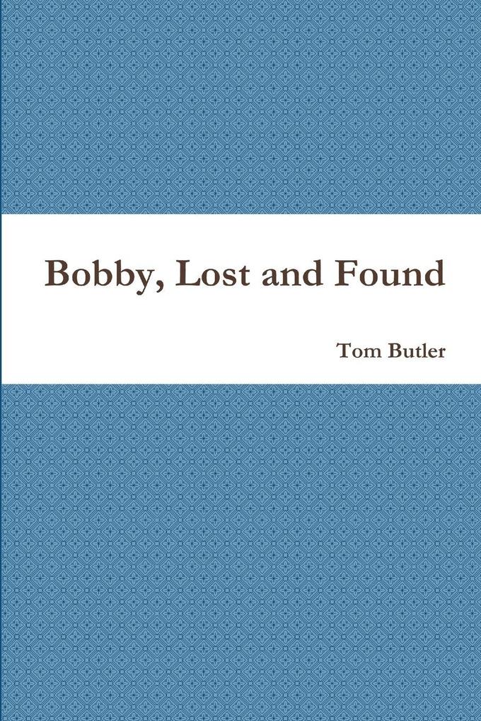 Bobby Lost and Found