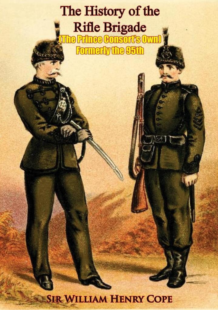 History of the Rifle Brigade (The Prince Consort‘s Own) Formerly the 95th