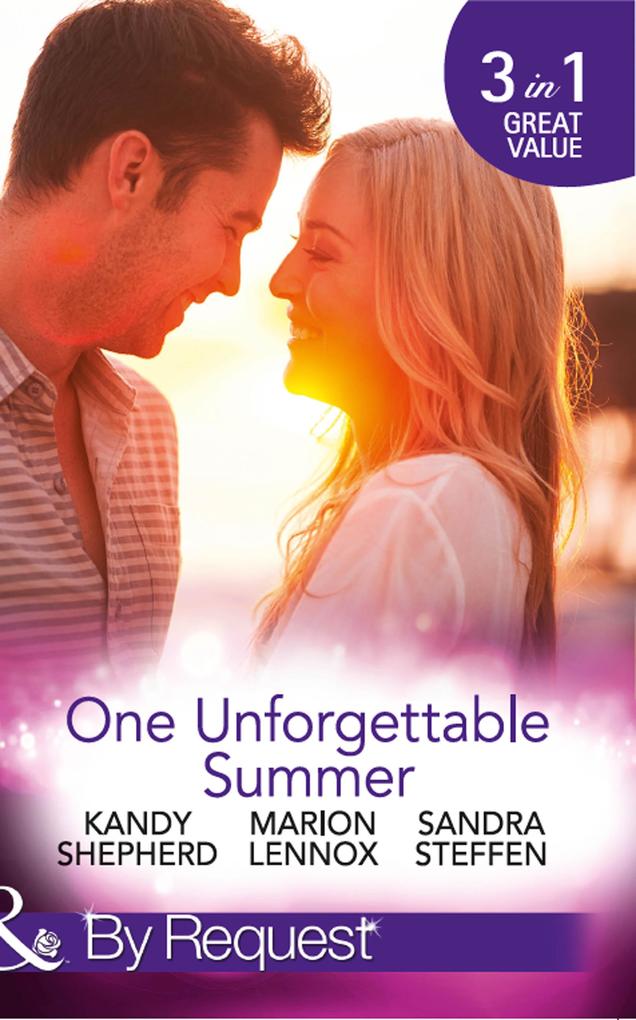 One Unforgettable Summer: The Summer They Never Forgot / The Surgeon‘s Family Miracle / A Bride by Summer (Round-the-Clock Brides Book 3) (Mills & Boon By Request)