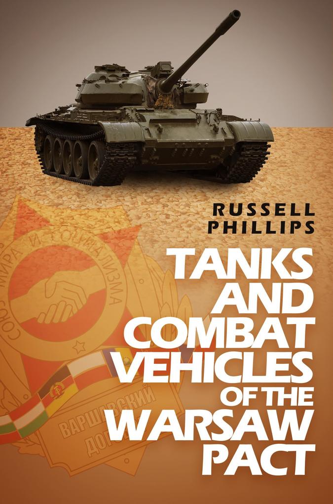 Tanks and Combat Vehicles of the Warsaw Pact (Weapons and Equipment of the Warsaw Pact #1)