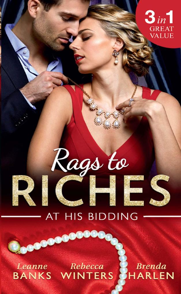 Rags To Riches: At His Bidding: A Home for Nobody‘s Princess / The Rancher‘s Housekeeper / Prince Daddy & the Nanny