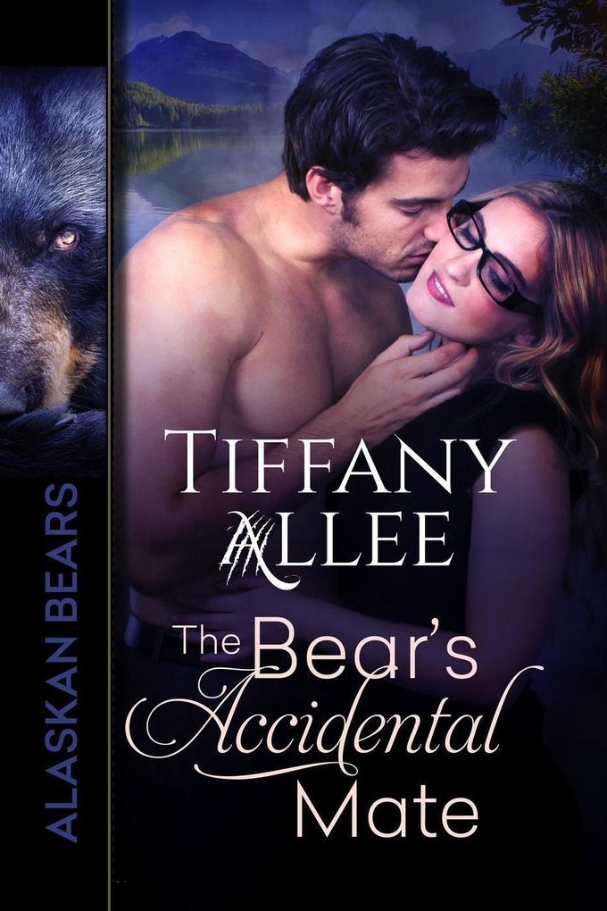 The Bear's Accidental Mate (Alaskan Bears #1)