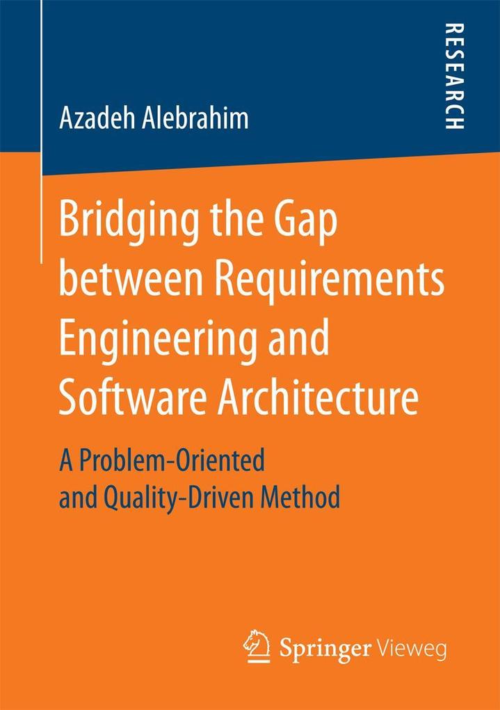 Bridging the Gap between Requirements Engineering and Software Architecture