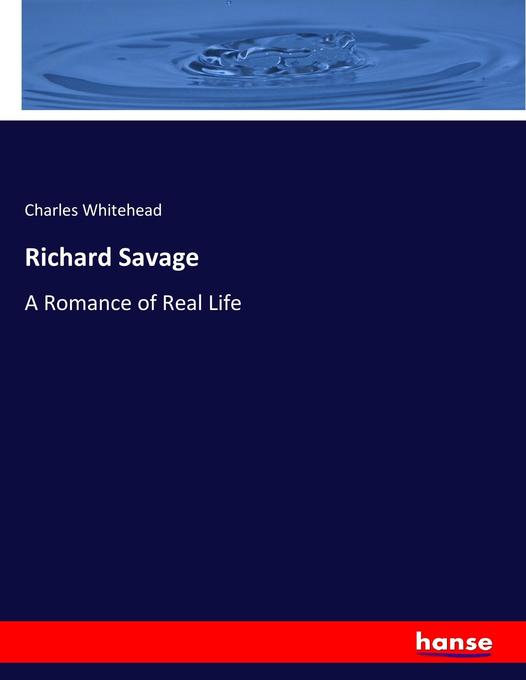 Richard Savage - Charles Whitehead