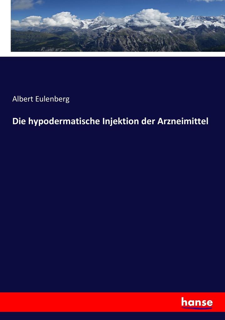 Die hypodermatische Injektion der Arzneimittel