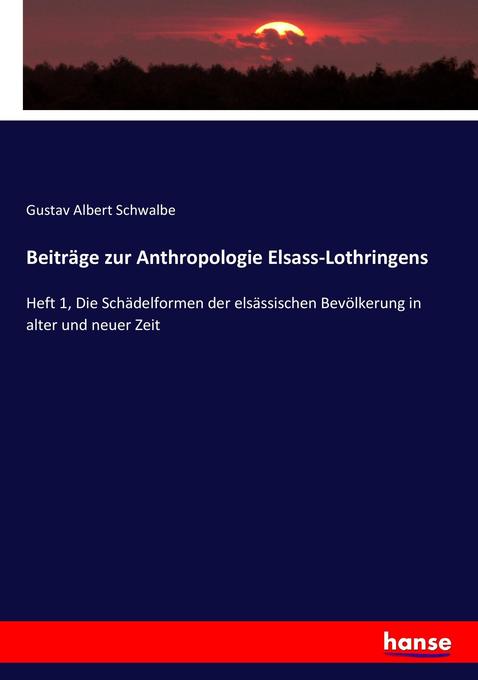 Beiträge zur Anthropologie Elsass-Lothringens