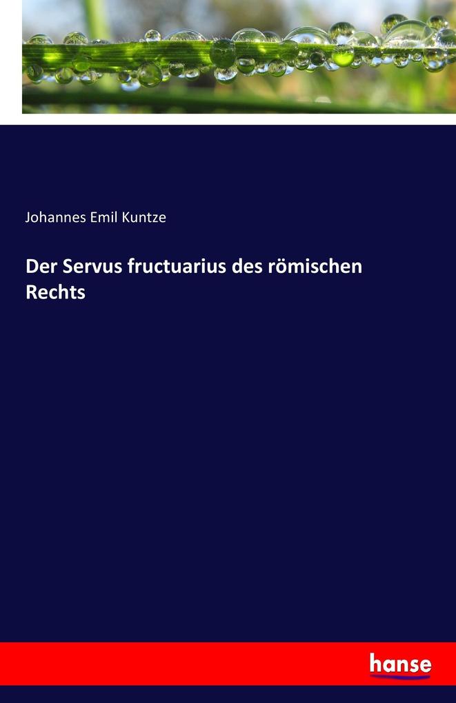 Der Servus fructuarius des römischen Rechts