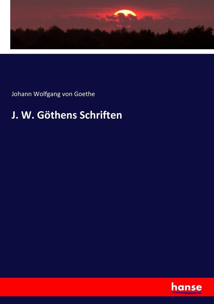 J. W. Göthens Schriften