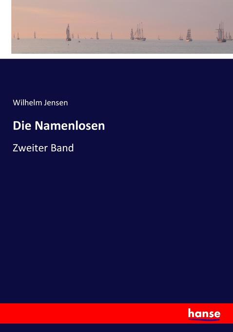 Die Namenlosen - Wilhelm Jensen