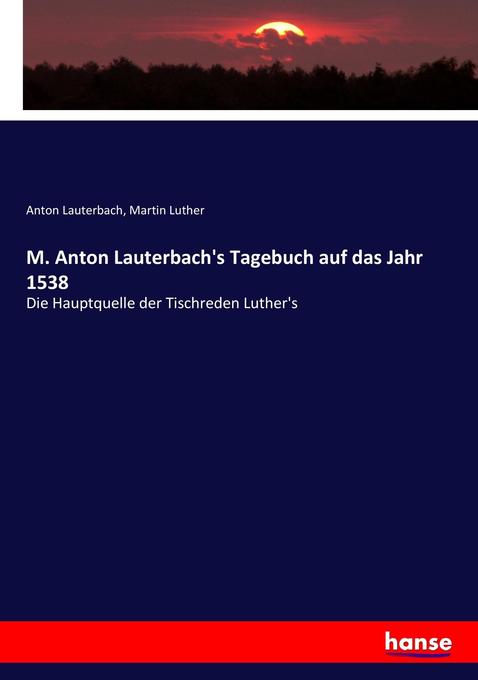 M. Anton Lauterbach‘s Tagebuch auf das Jahr 1538