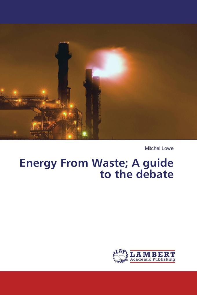 Energy From Waste; A guide to the debate