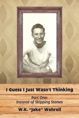 I Guess I Just Wasn't Thinking: Part One