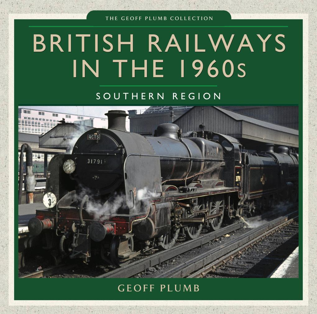 British Railways in the 1960s: Southern Region