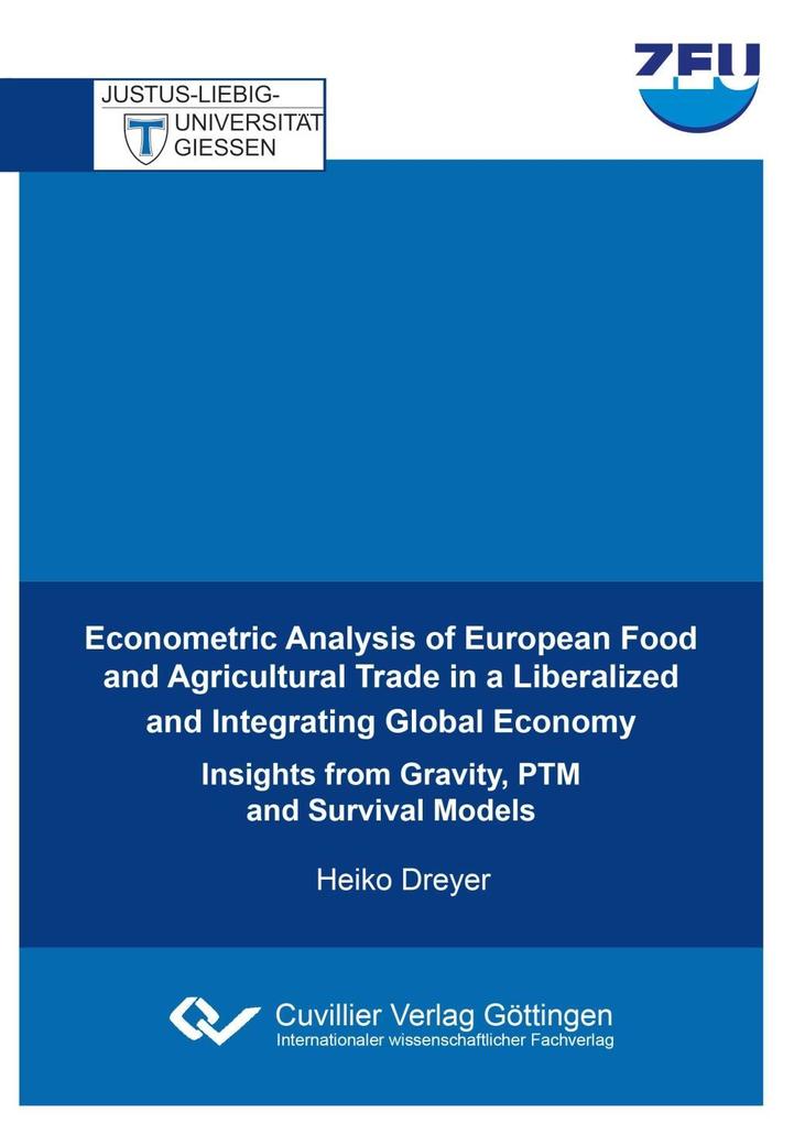 Econometric Analysis of European Food and Agricultural Trade in a Liberalized and Integrating Global Economy. Insights from Gravity PTM and Survival Models