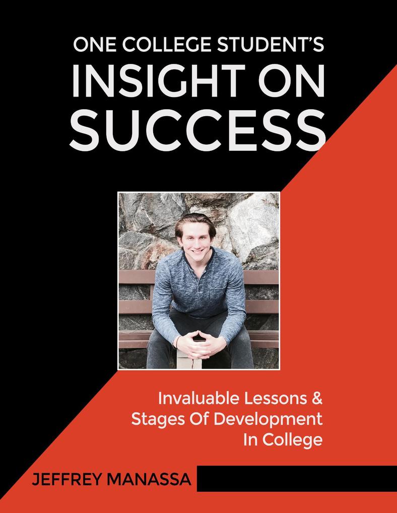 One College Student‘s Insight On Success: Invaluable Lessons & Stages of Development In College