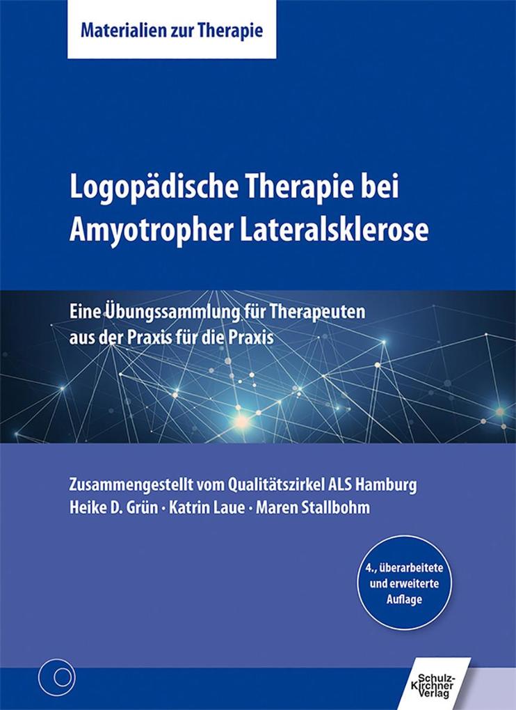 Logopädische Therapie bei Amyotropher Lateralsklerose - Heike D. Grün/ Katrin Laue/ Maren Stallbohm