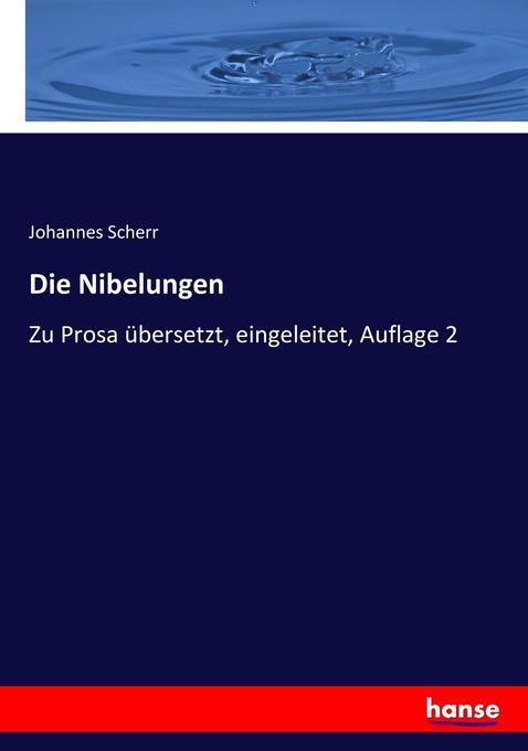 Die Nibelungen - Johannes Scherr