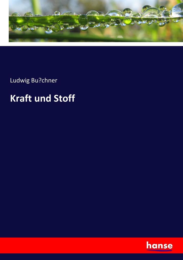 Kraft und Stoff