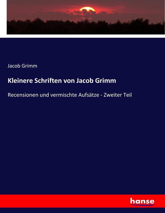 Kleinere Schriften von Jacob Grimm - Jacob Grimm