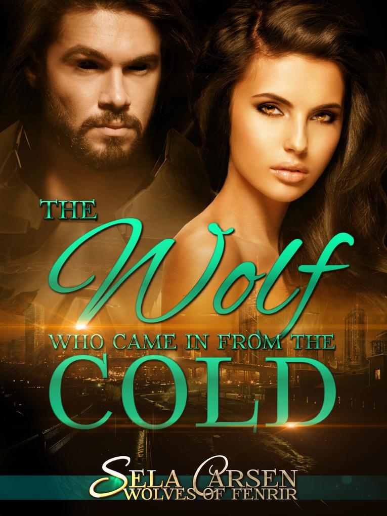 The Wolf Who Came In From the Cold (Wolves of Fenrir #4)