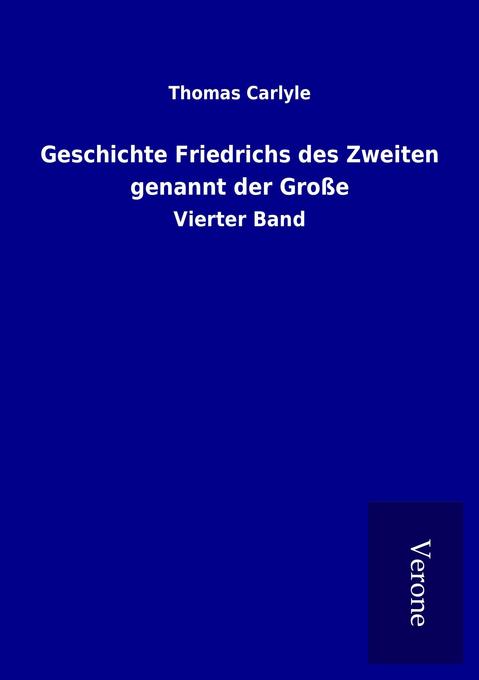 Geschichte Friedrichs des Zweiten genannt der Große