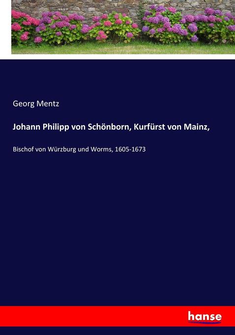 Johann Philipp von Schönborn Kurfürst von Mainz