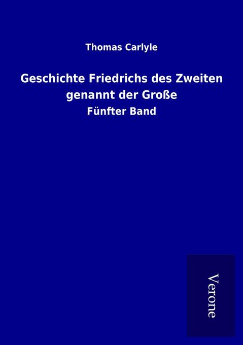 Geschichte Friedrichs des Zweiten genannt der Große