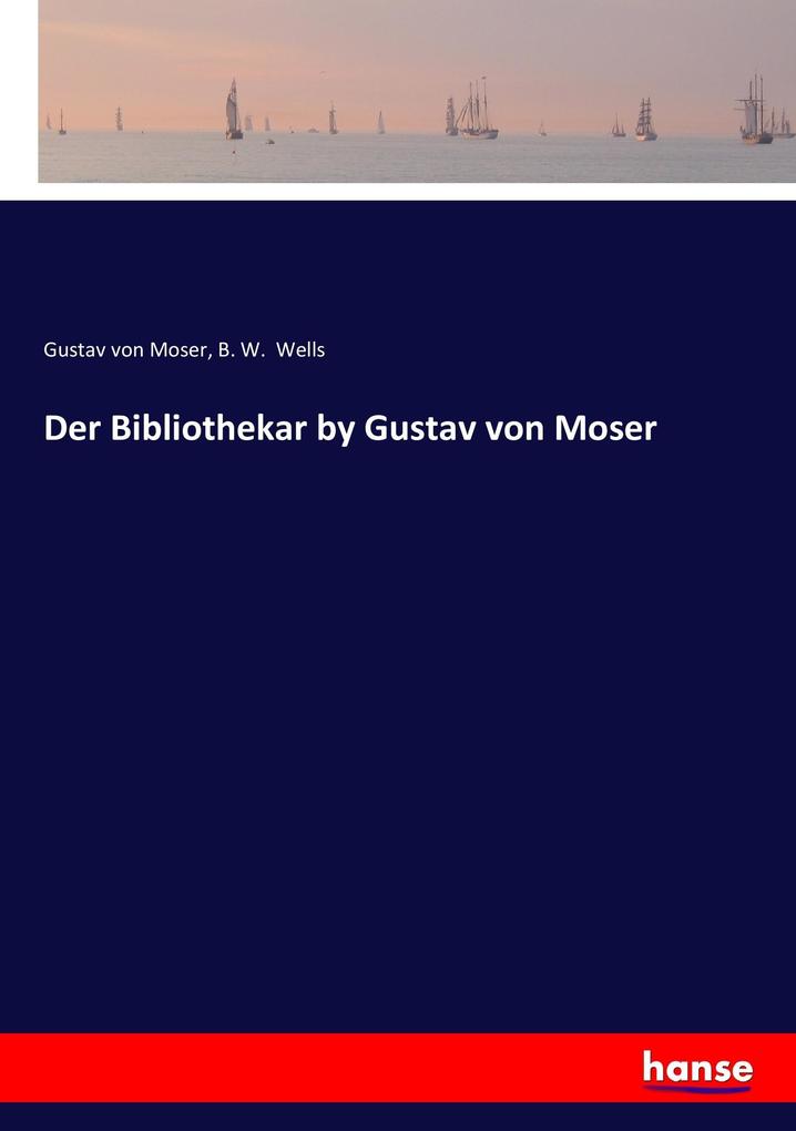 Der Bibliothekar by Gustav von Moser
