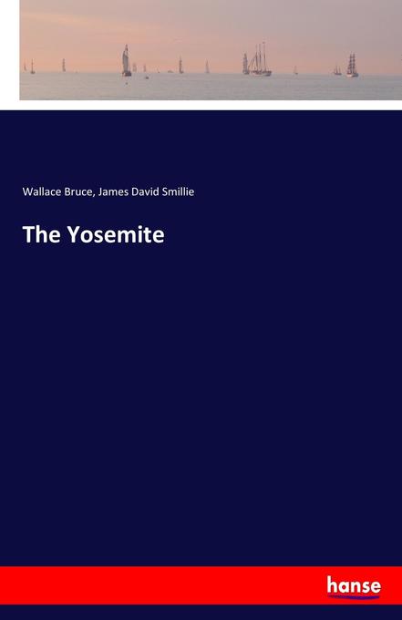The Yosemite - Wallace Bruce/ James David Smillie