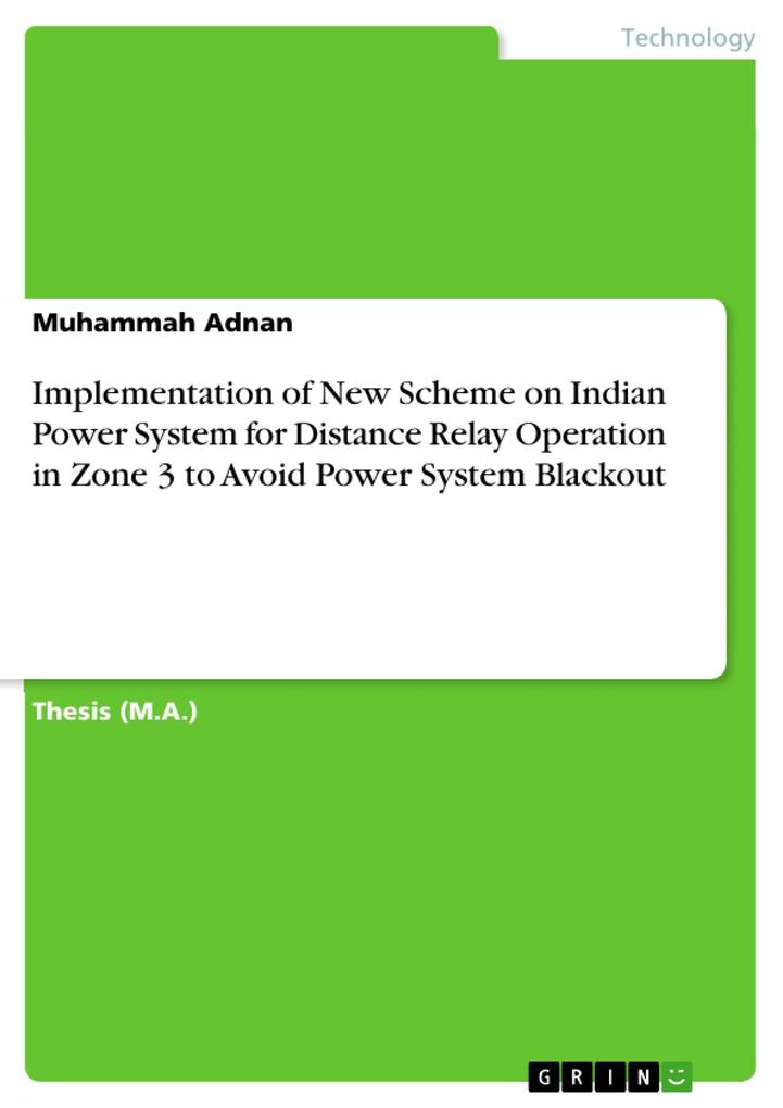 Implementation of New Scheme on Indian Power System for Distance Relay Operation in Zone 3 to Avoid Power System Blackout