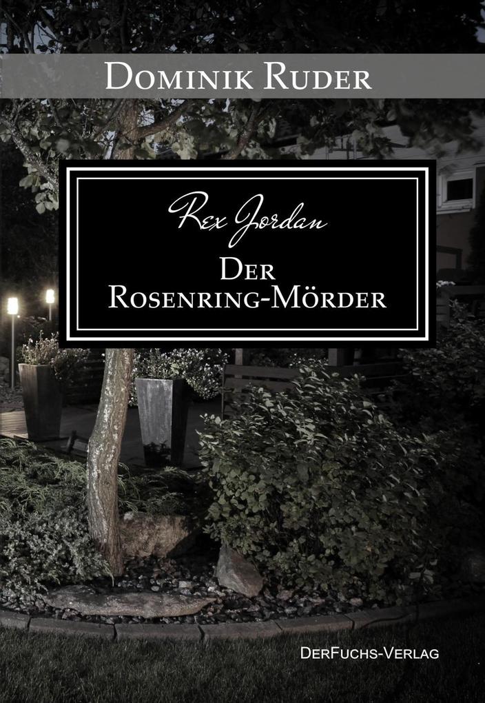 Rex Jordan - Der Rosenringmörder