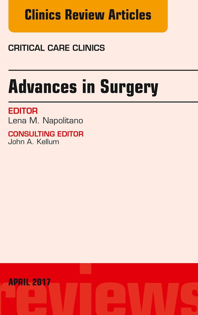 Advances in Surgery An Issue of Critical Care Clinics