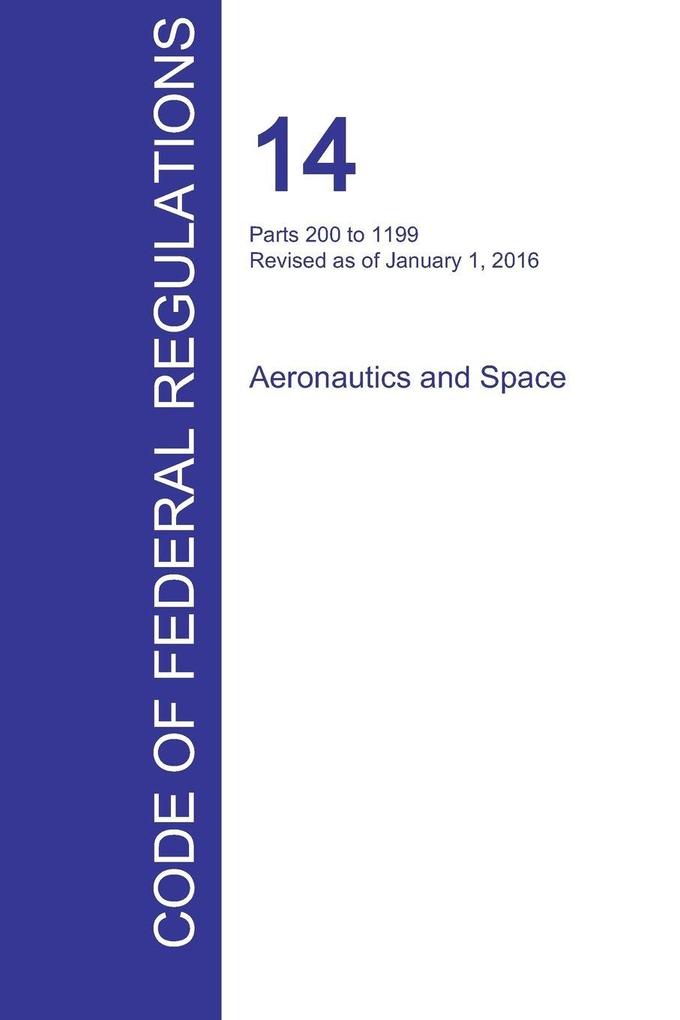 CFR 14 Parts 200 to 1199 Aeronautics and Space January 01 2016 (Volume 4 of 5)