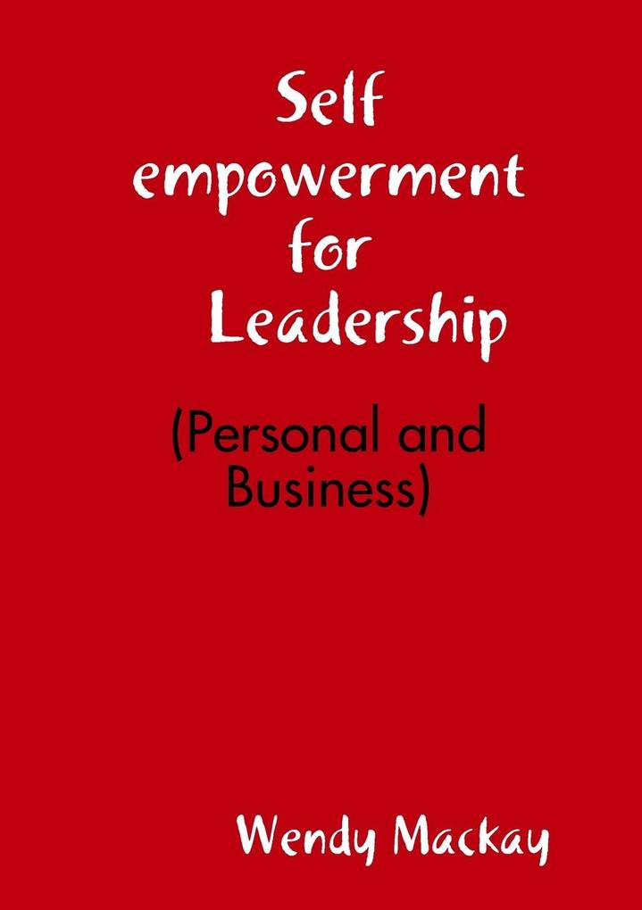 Self empowerment for Leadership (Personal and Business)